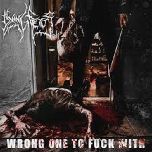 DYING FETUS - Wrong One To Fuck With CD