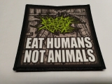 NO ONE GETS OUT ALIVE - Eat Humans Not Animals Patch NO ONE GETS OUT ALIVE - Eat Humans Not Animals Patch