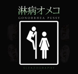GONORRHEA PUSSY - Sleazography Digi CD GONORRHEA PUSSY - Sleazography Digi CD