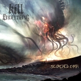 KILL EVERYTHING - Scorched Earth CD KILL EVERYTHING - Scorched Earth CD