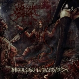 VAGINAL ADDICTION - Indulging In Barbarism CD