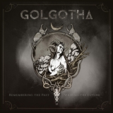 GOLGOTHA - Remembering the Past - Writing the Future MCD