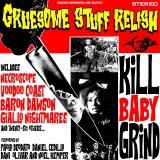 GRUESOME STUFF RELISH - Kill Baby Grind CD