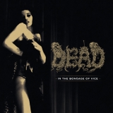 DEAD - In The Bondage Of Vice LP