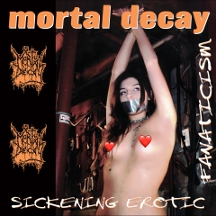 MORTAL DECAY - Sickening Erotic Fanaticism DLP (Galaxy)