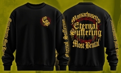ETERNAL SUFFERING - Massachusetts Most Brutal Sweat Shirt (Pre-Order)