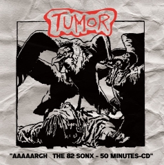 TUMOR - AAAAARGH THE 82 SONX CD