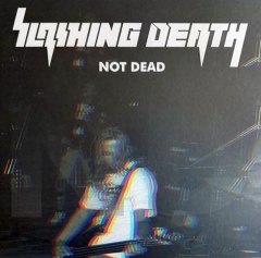 SLASHING DEATH - Not Dead LP